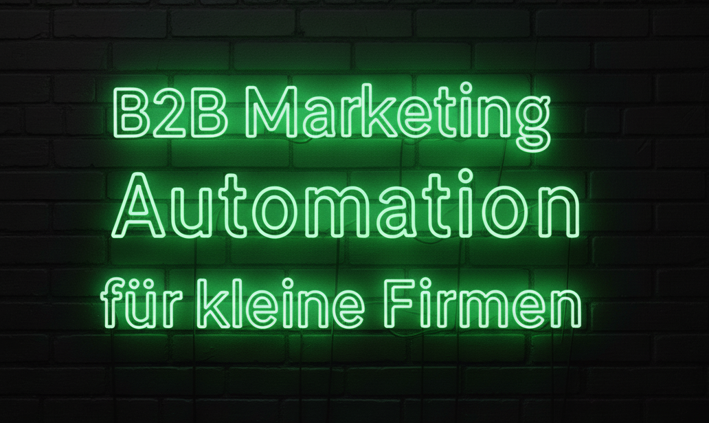 B2B Marketing Automation für kleine Firmen